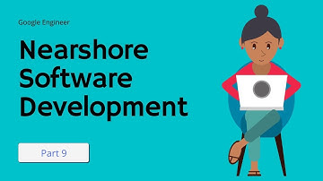 Nearshore Software Development Part 9 | Nearshore Software Development Company | google engineer