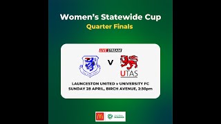 Women's Statewide Cup, Quarter Final, Launceston United v University