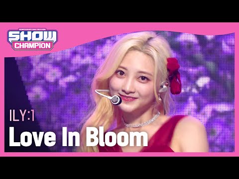 ILY:1 - Love In Bloom (아일리원 - 사랑아 피어라) | Show Champion | EP.430