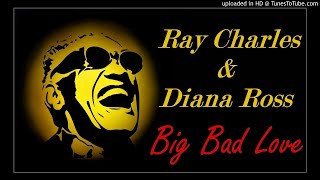 Ray Charles &amp; Diana Ross - Big Bad Love (Kostas A~171)