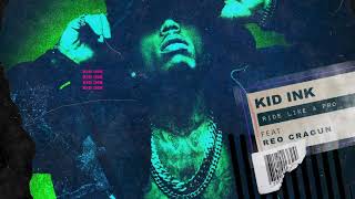 Video thumbnail of "Kid Ink - Ride Like A Pro feat Reo Cragun [Audio]"