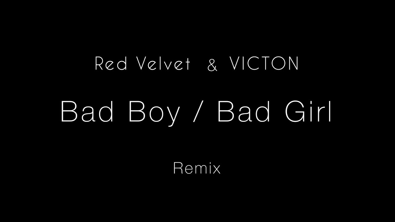 Bad Boy / Bad Girl remix (Red Velvet & VICTON ver.) YouTube