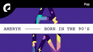 Ameryh - Born in the 90's (Instrumental Version)