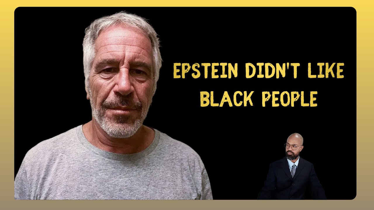 Epstein did not like Black people