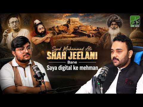 Syed Muhammad Ali Shah Jeelani | Exclusive Podcast | Saya Digital