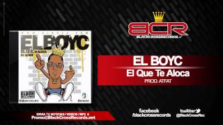 El Boyc - El Que Te Aloca