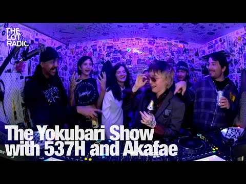 The Yokubari Show with 537H and Akafae @TheLotRadio 05-07-2024