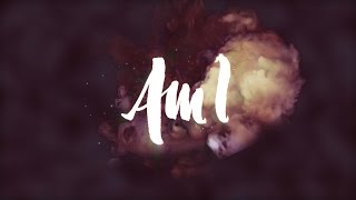 Video thumbnail of "Gungor - Am I (Lyric Video)"