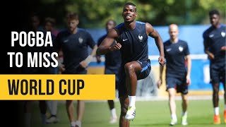 France midfielder Paul Pogba to miss World Cup with knee injury | Africanews