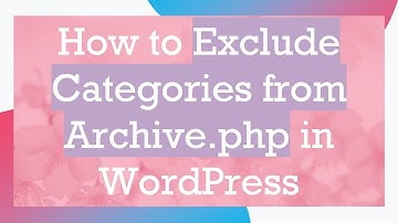 How to Exclude Categories from Archive.php in WordPress