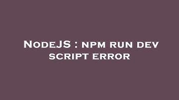 NodeJS : npm run dev script error