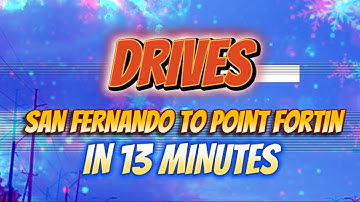 Dr. George Drives - San Fernando to Point Fortin in 13 Minutes