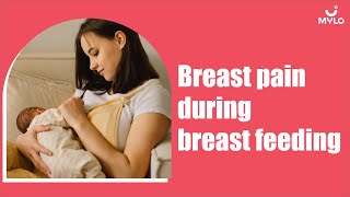 Breastfeeding Pain: Breast Pain During Feeding | Pain In The Breast During Breast Feeding | Mylo