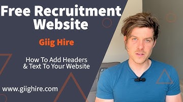 Free Recruitment Website - How To Add Headers & Text - Using The Giig Hire Free Website Builder