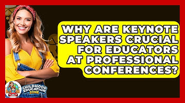 Why Are Keynote Speakers Crucial For Educators At Professional Conferences?