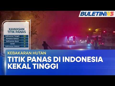 KEBAKARAN HUTAN | Kawasan Panas Di Indonesia Masih Tinggi