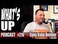 Whats up podcast 216 dany babu bernier