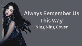 Always Remember Us This Way - Ning Ning Cover - Lirik Lagu Terjemahan Indonesia