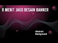 8 MENIT JAGO DESAIN BANNER DENGAN COREL DRAW