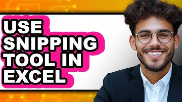 How to Use Snipping Tool in Excel - Full Guide