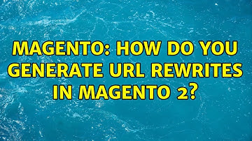 Magento: How do you generate URL rewrites in Magento 2? (5 Solutions!!)