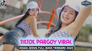 Download lagu DJ VIRAL TERBARU 2023 REMIX JEDAG JEDUG FULL BASS TIKTOK PARGOY !! mp3