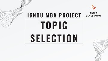 IGNOU MBA-project - MMPP 001 - Hoe een projectonderwerp te selecteren