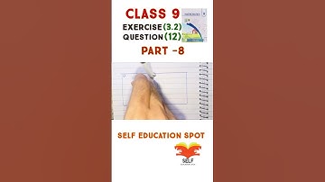 Exercise 3.2 Class 9 Math New book 2025 Question 12 part 8 #maths #class9maths #9class
