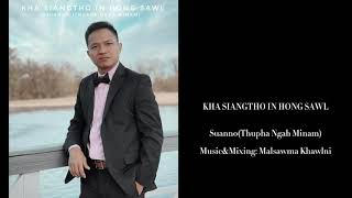 Video thumbnail of "KHA SIANGTHO IN HONG SAWL Suanno(Thupha Ngah Minam) Zomi new song, Gospel song,"