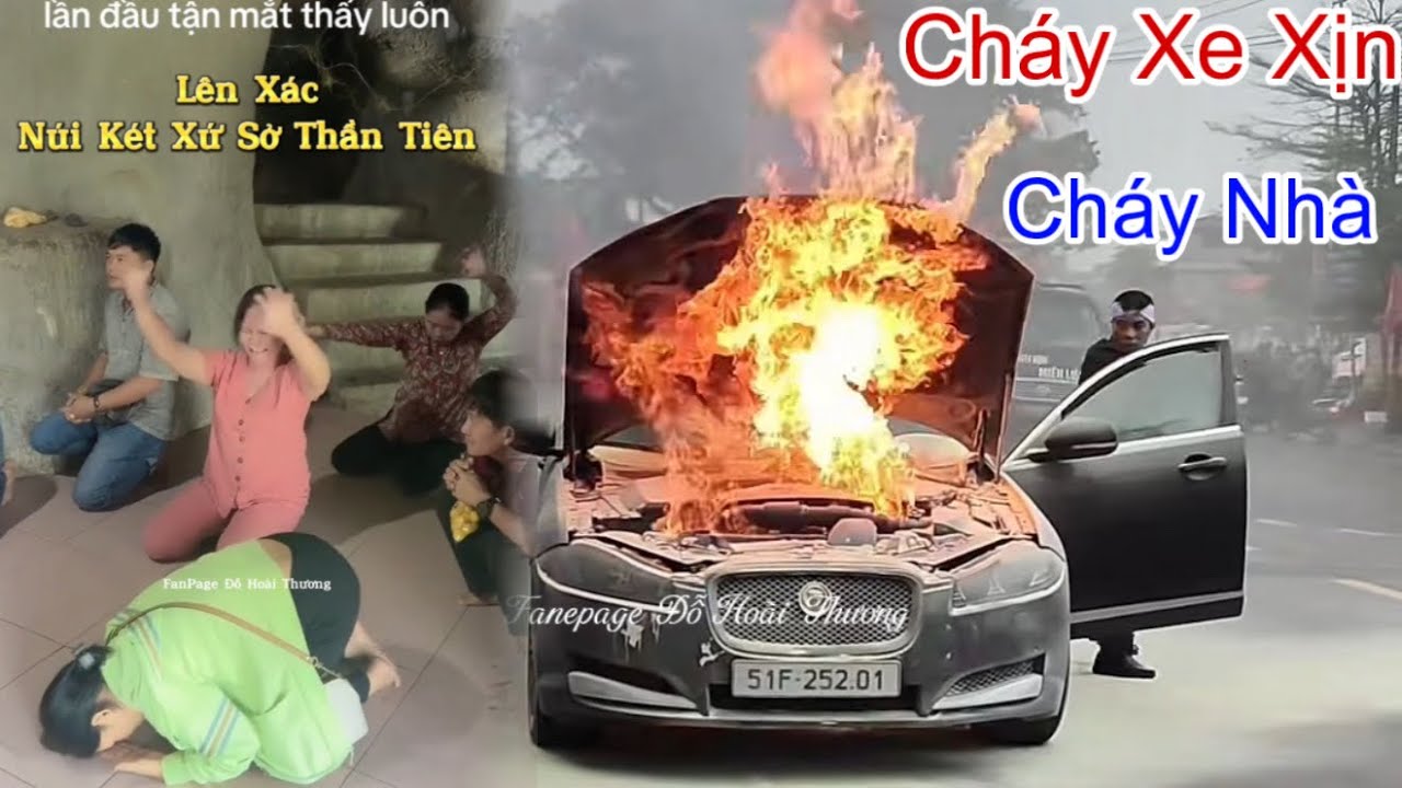 Lên xác ông hổ ở Núi Két Cháy Xe Ô Tô Ngay Trên Đường Anh Chủ Sao Mà Thông thả Quá | Đỗ Hoài Thương