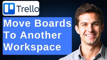 How To Move Board To Another Workplace Trello Tutorial [2025 Guide]