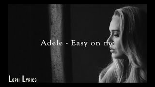 Adele - Easy on me | Lirik dan Terjemahan