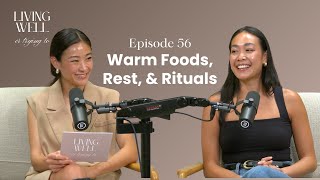 Episode 56 Why Warm Foods, Rest, And Rituals Might Change Your Health With Dr. Felice Chan