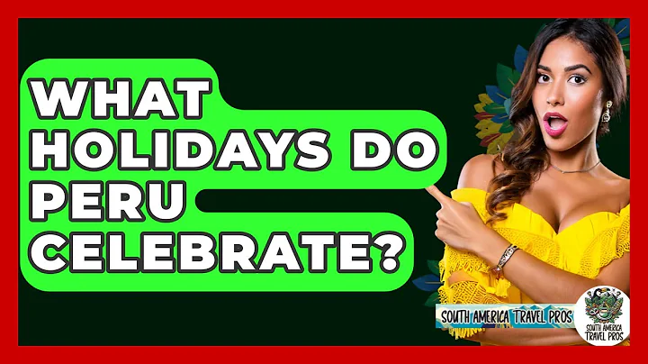 What Holidays Do Peru Celebrate? - South America Travel Pros