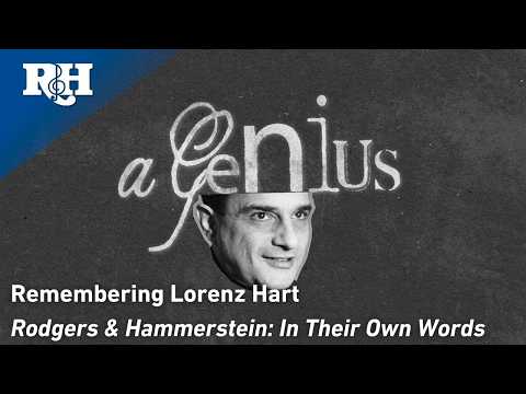 Remembering Lorenz Hart | Rodgers & Hammerstein: In Their Own Words
