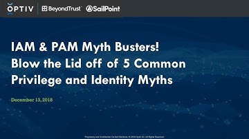 IAM and PAM Myth Busters! Blow the Lid Off of 5 Common Privilege and Identity Myths