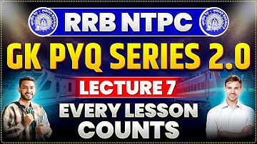 GK PYQ SERIES 2.0 FOR RAILWAY EXAMS  | RRB NTPC/ALP/RPF/GROUP-D |  LECTURE - 7 | PARMAR SSC