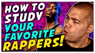 How To Study Your Favorite Rappers! | Hip Hop Song Analysis
