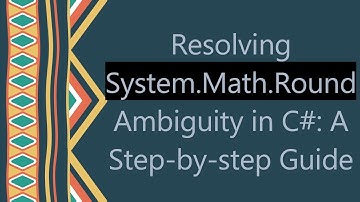 Resolving System.Math.Round Ambiguity in C# : A Step-by-step Guide