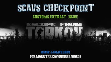 Scavs Checkpoint  .11 - Customs Extract ( Scav ) - Escape From Tarkov 2019
