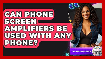 Can Phone Screen Amplifiers Be Used With Any Phone? - The Hardware Hub