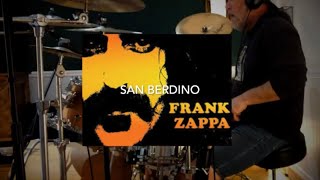 FRANK ZAPPA - San Berdino (Dave Desruisseaux Official Drum Channel)