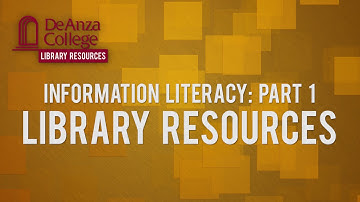 Information Literacy: Part 1 - Library Resources | De Anza College