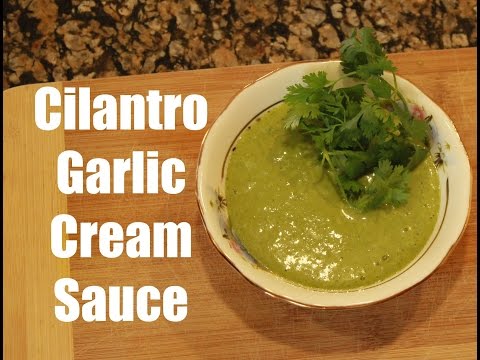 Cilantro Garlic Cream Sauce