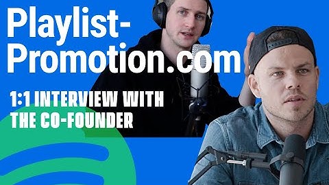 Playlist-Promotion.com - How To Grow Your Spotify Streams [An Interview with The Co Founder]