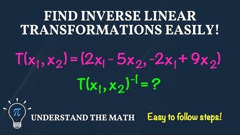 How to Find the Inverse of a Linear Transformation | Step-By-Step Example