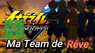 MON ÉQUIPE ULTIME POUR INAZUMA ELEVEN VICTORY ROAD !!