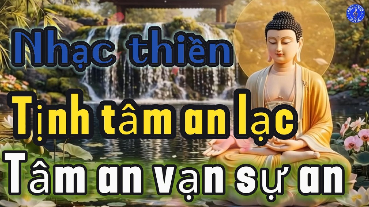 KHÚC NHẠC THIỀN, NHẠC PHẬT, TỊNH TÂM, NHẠC THƯ GIÃN, NHẠC PHẬT, TÂM THƯ GIÃN 180