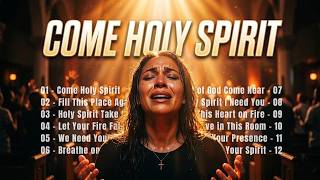 HOLY SPIRIT TAKE CONTROL 🔥 Powerful Worship for Prayer and Revival