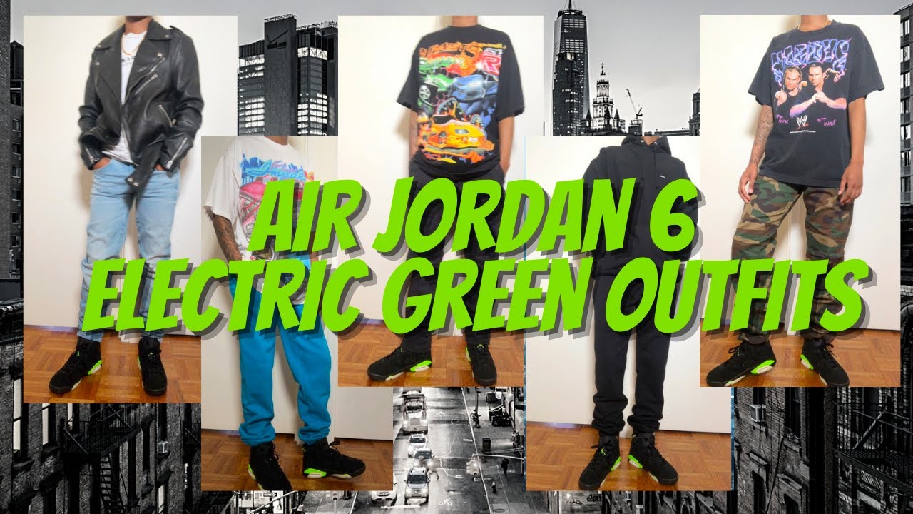 jordan 6 electric green outfit